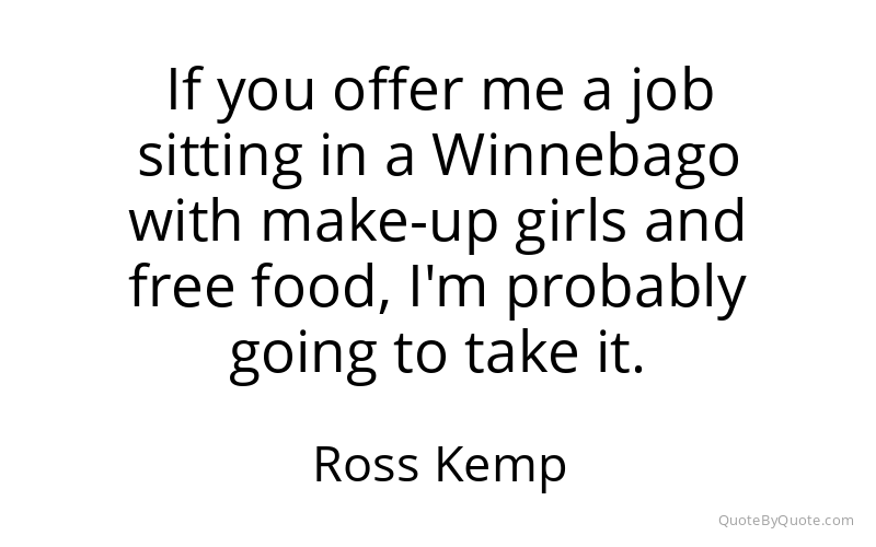 Preview image for this quote by Ross Kemp