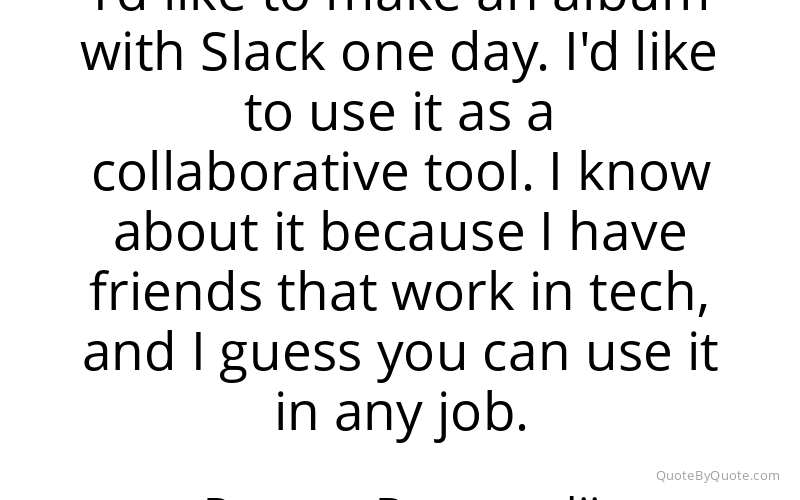 Preview image for this quote by Rostam Batmanglij