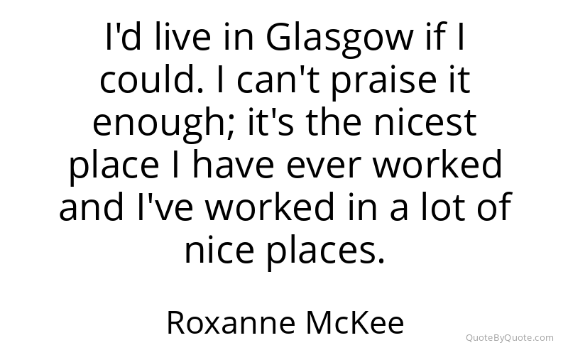 Preview image for this quote by Roxanne McKee