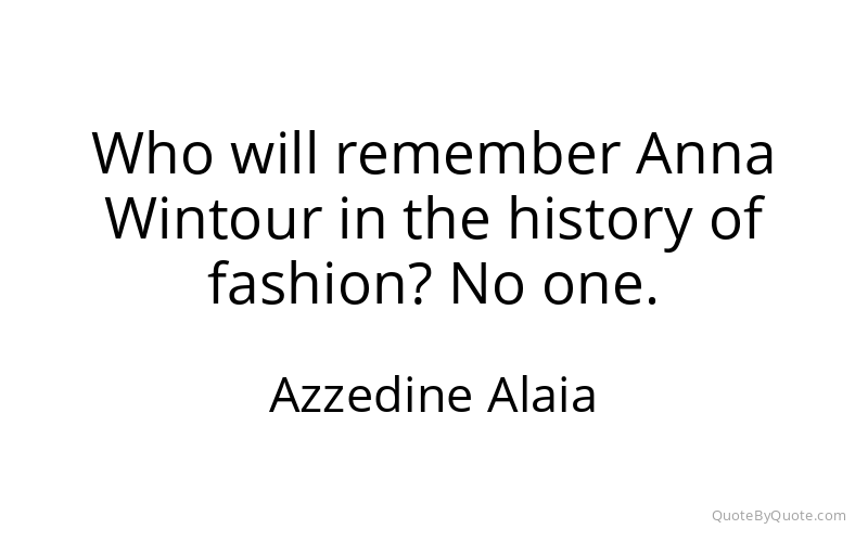 Preview image for this quote by Azzedine Alaia