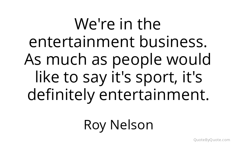 Preview image for this quote by Roy Nelson