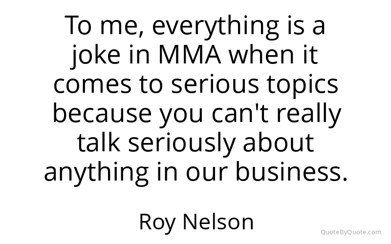 Preview image for this quote by Roy Nelson