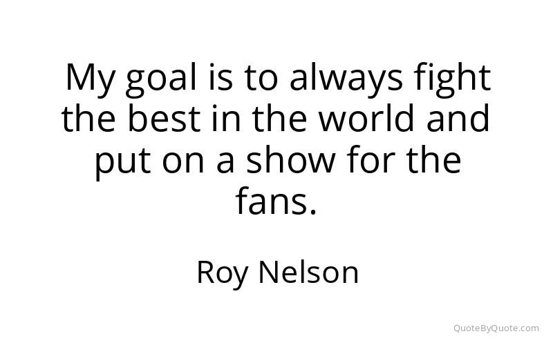 Preview image for this quote by Roy Nelson
