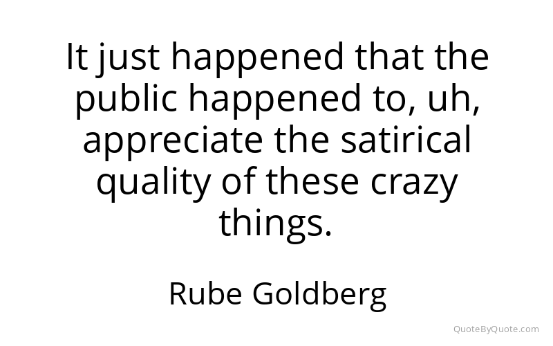 Preview image for this quote by Rube Goldberg