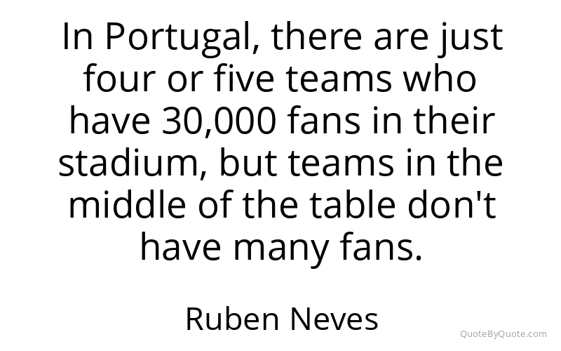 Preview image for this quote by Ruben Neves
