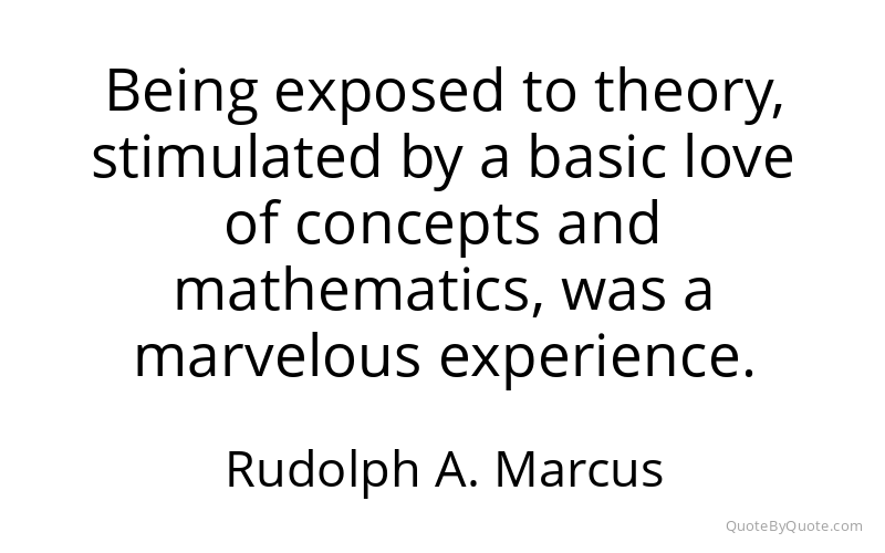 Preview image for this quote by Rudolph A. Marcus