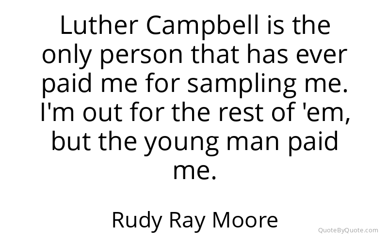 Preview image for this quote by Rudy Ray Moore