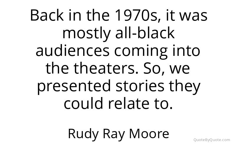 Preview image for this quote by Rudy Ray Moore