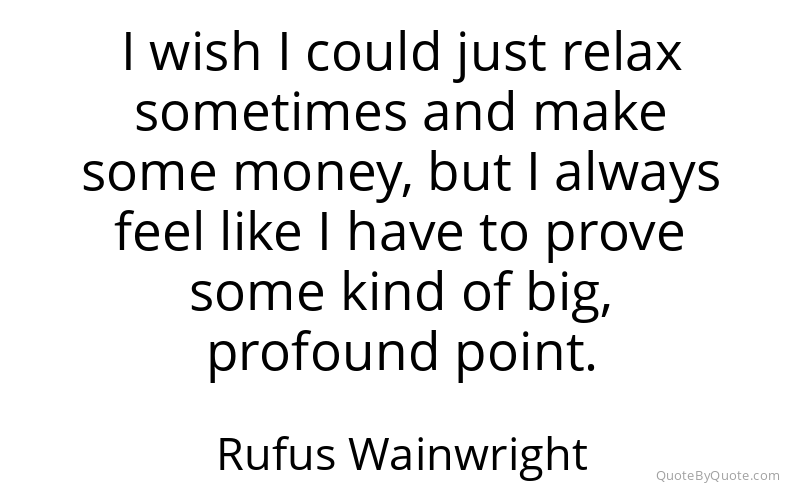 Preview image for this quote by Rufus Wainwright