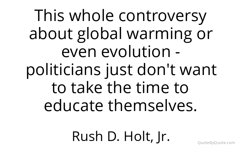 Preview image for this quote by Rush D. Holt, Jr.