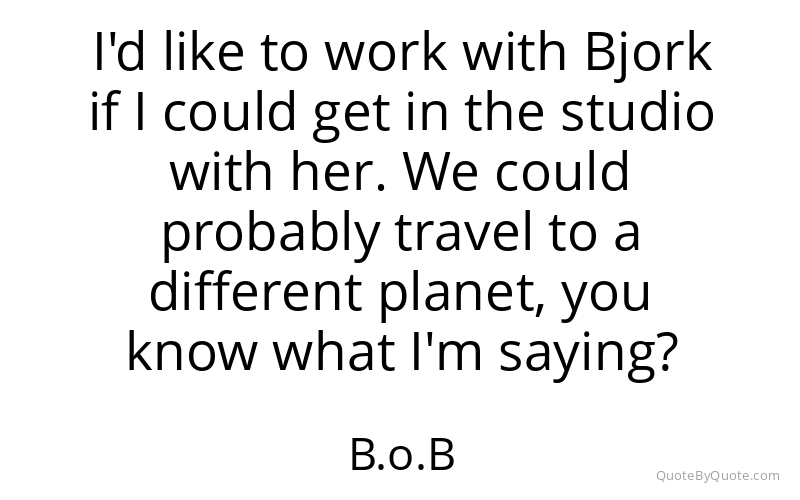 Preview image for this quote by B.o.B