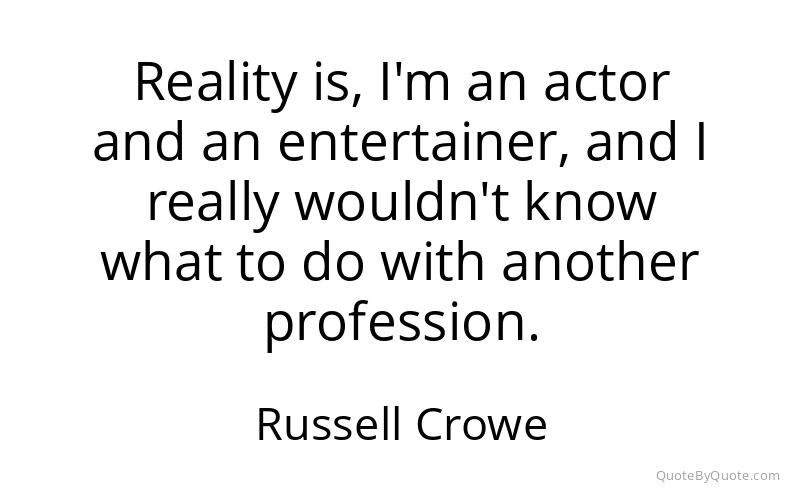 Preview image for this quote by Russell Crowe