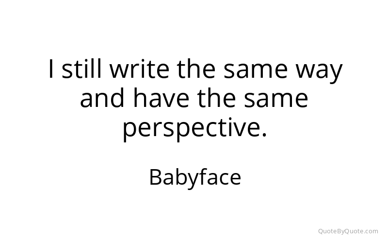 Preview image for this quote by Babyface