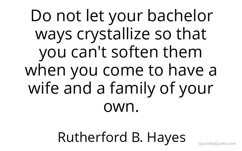 Preview image for this quote by Rutherford B. Hayes