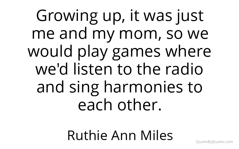 Preview image for this quote by Ruthie Ann Miles