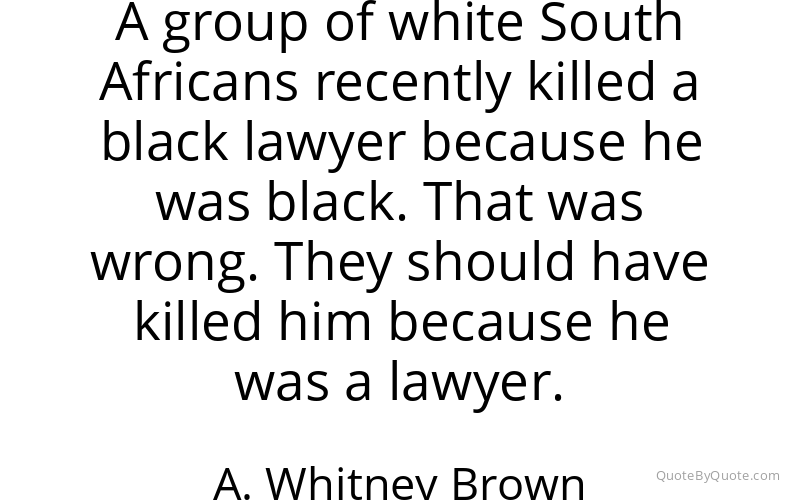 Preview image for this quote by A. Whitney Brown
