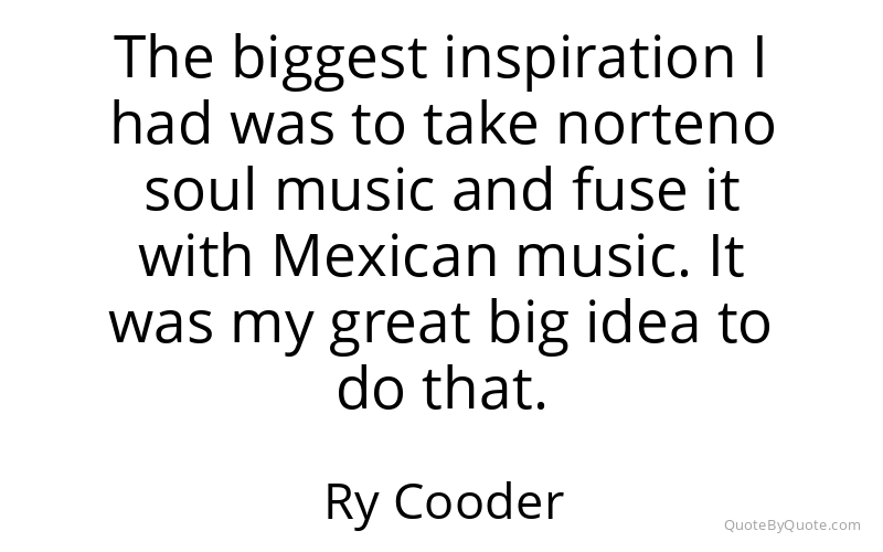Preview image for this quote by Ry Cooder