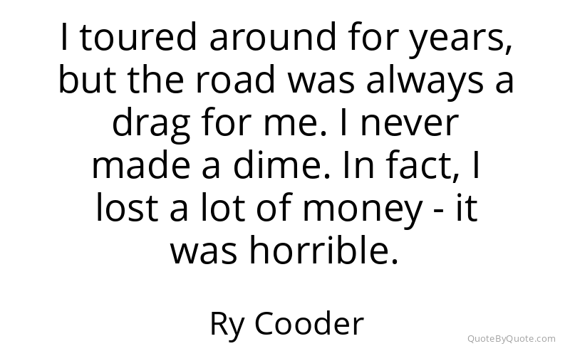 Preview image for this quote by Ry Cooder