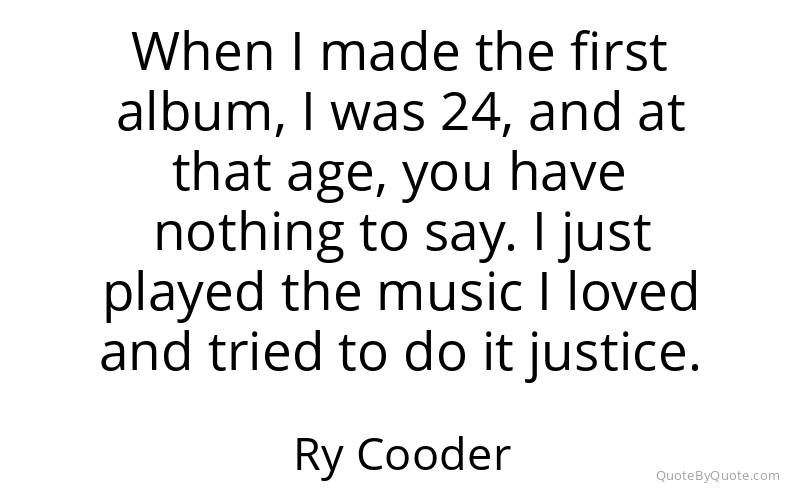 Preview image for this quote by Ry Cooder