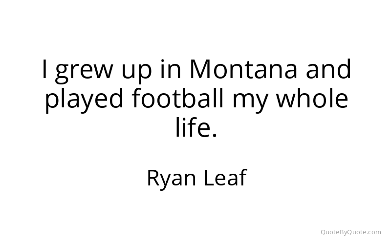 Preview image for this quote by Ryan Leaf