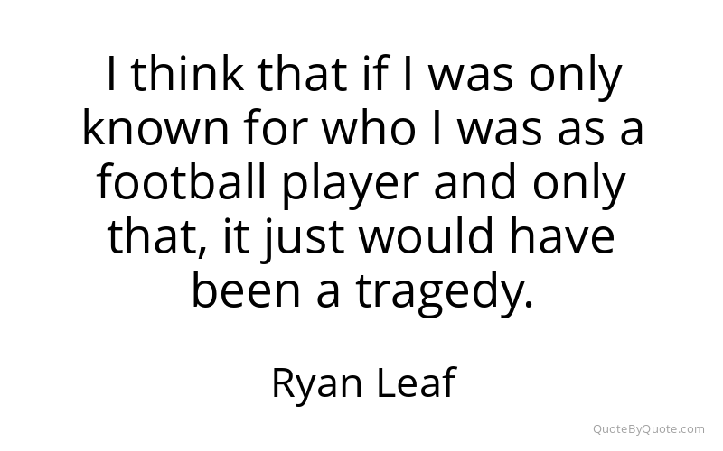 Preview image for this quote by Ryan Leaf