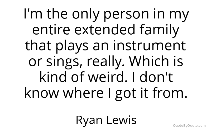 Preview image for this quote by Ryan Lewis