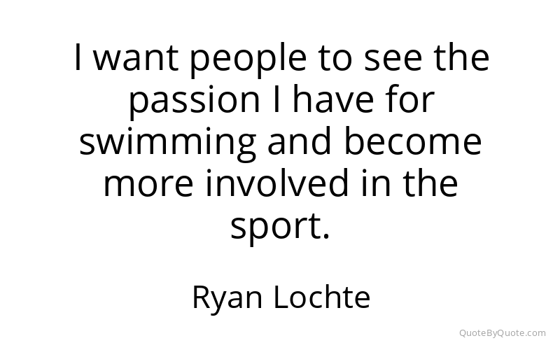 Preview image for this quote by Ryan Lochte