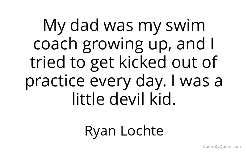 Preview image for this quote by Ryan Lochte