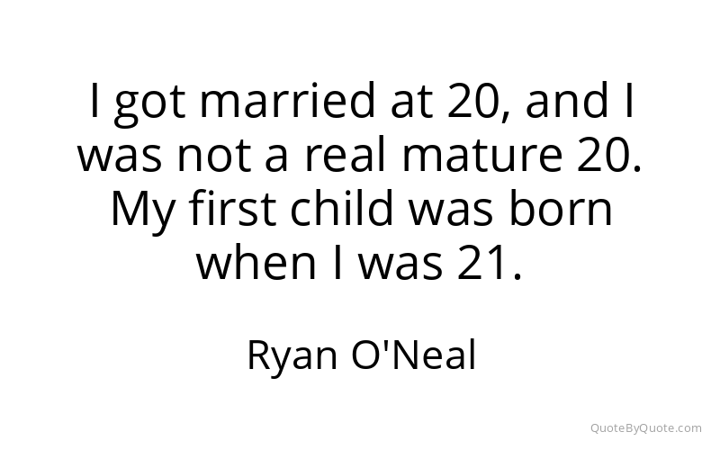 Preview image for this quote by Ryan O'Neal