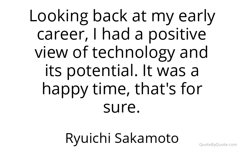 Preview image for this quote by Ryuichi Sakamoto