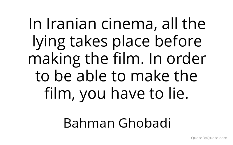 Preview image for this quote by Bahman Ghobadi