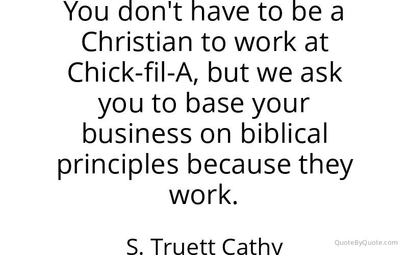 Preview image for this quote by S. Truett Cathy