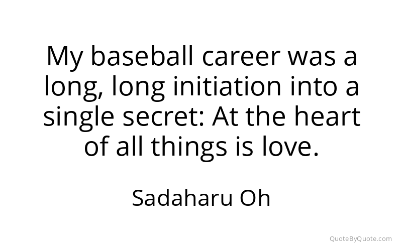 Preview image for this quote by Sadaharu Oh