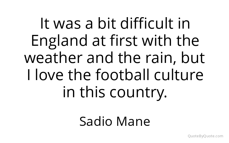 Preview image for this quote by Sadio Mane