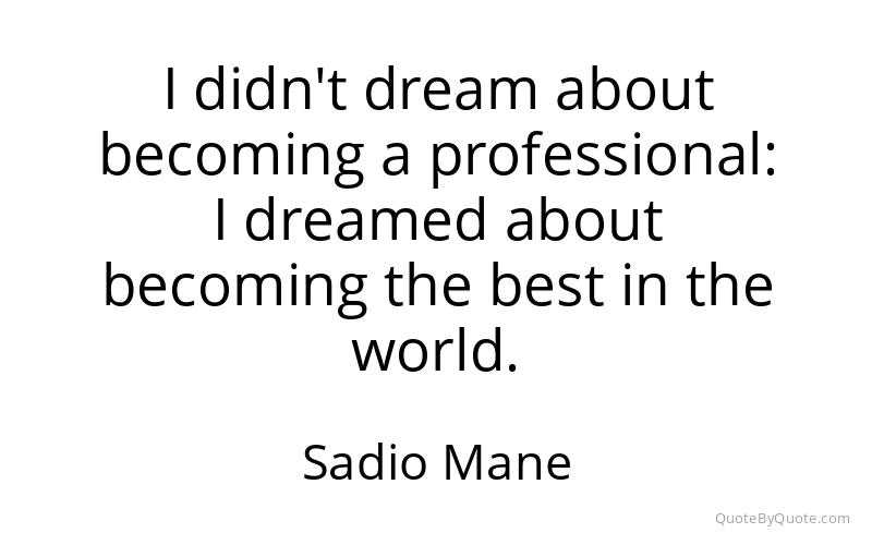 Preview image for this quote by Sadio Mane