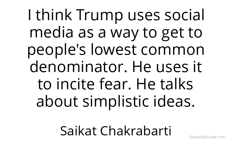 Preview image for this quote by Saikat Chakrabarti