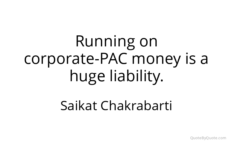 Preview image for this quote by Saikat Chakrabarti