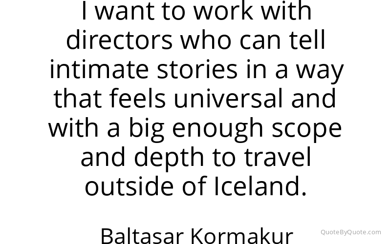 Preview image for this quote by Baltasar Kormakur