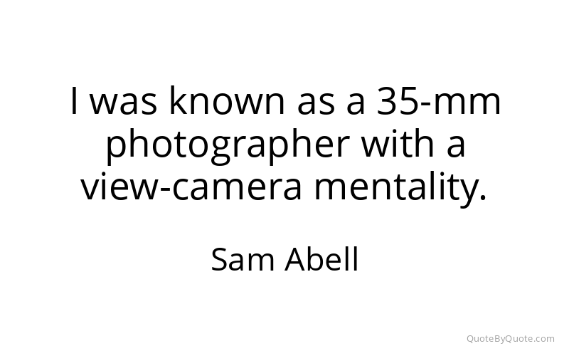 Preview image for this quote by Sam Abell