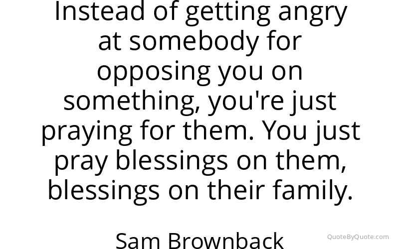 Preview image for this quote by Sam Brownback