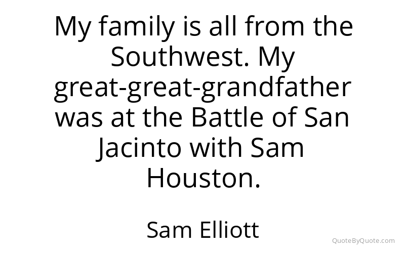 Preview image for this quote by Sam Elliott