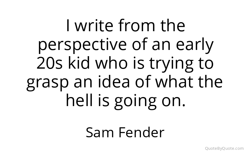Preview image for this quote by Sam Fender