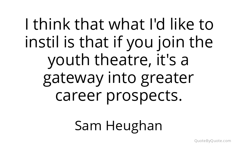 Preview image for this quote by Sam Heughan