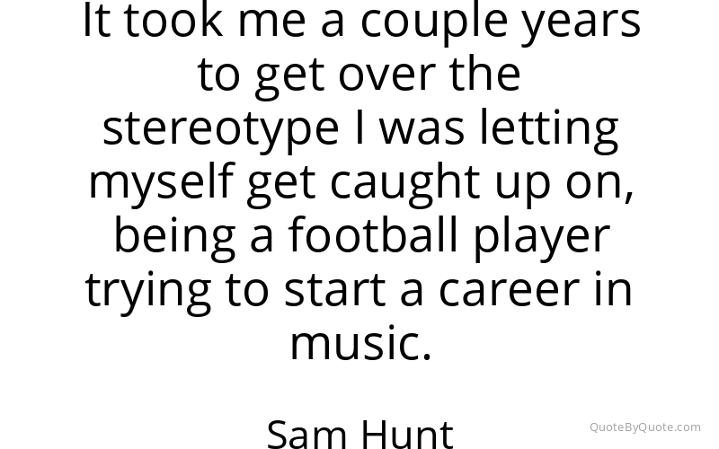 Preview image for this quote by Sam Hunt