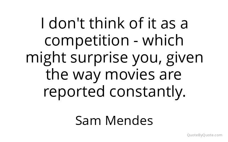 Preview image for this quote by Sam Mendes