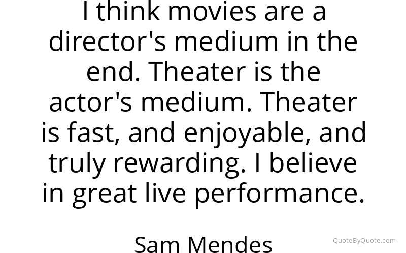 Preview image for this quote by Sam Mendes