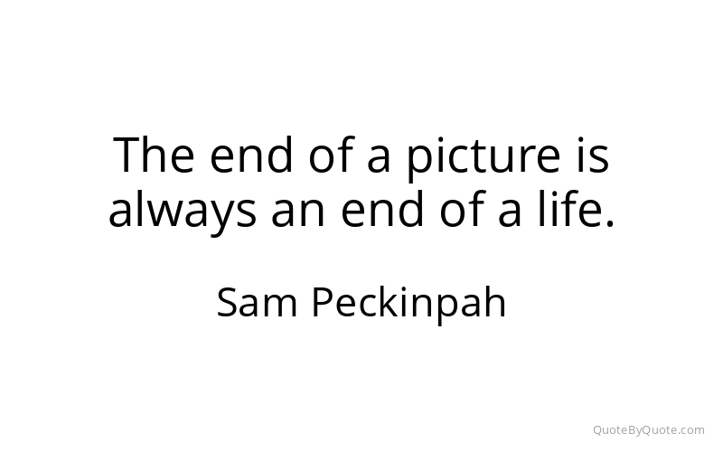 Preview image for this quote by Sam Peckinpah