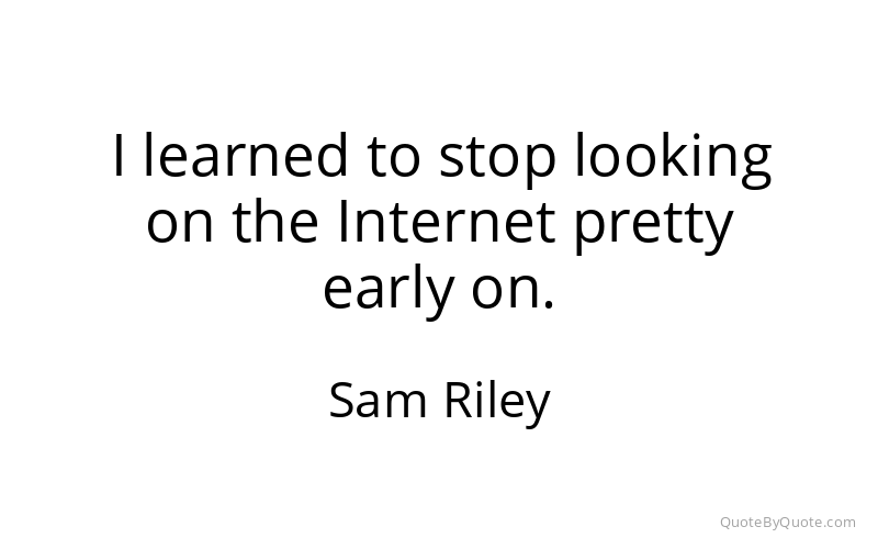 Preview image for this quote by Sam Riley