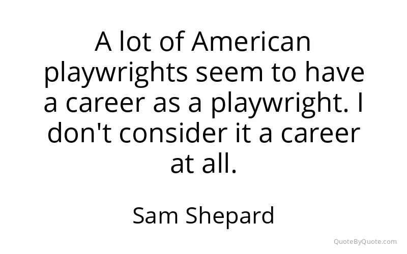 Preview image for this quote by Sam Shepard