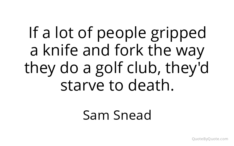 Preview image for this quote by Sam Snead